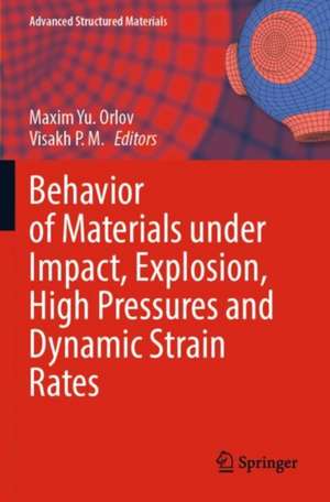 Behavior of Materials under Impact, Explosion, High Pressures and Dynamic Strain Rates de Maxim Yu. Orlov