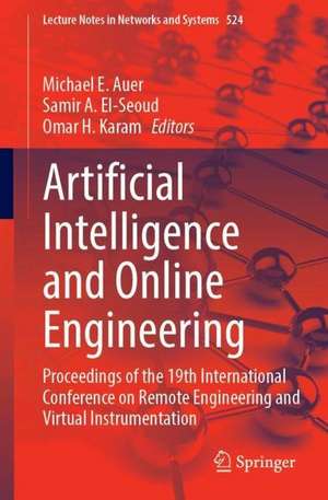 Artificial Intelligence and Online Engineering: Proceedings of the 19th International Conference on Remote Engineering and Virtual Instrumentation de Michael E. Auer