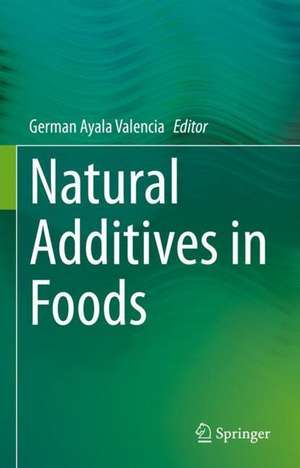 Natural Additives in Foods de German Ayala Valencia