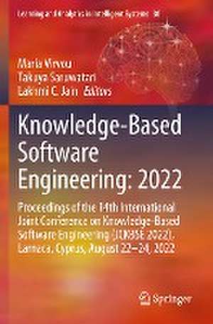 Knowledge-Based Software Engineering: 2022: Proceedings of the 14th International Joint Conference on Knowledge-Based Software Engineering (JCKBSE 2022), Larnaca, Cyprus, August 22-24, 2022 de Maria Virvou