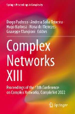 Complex Networks XIII: Proceedings of the 13th Conference on Complex Networks, CompleNet 2022 de Diogo Pacheco