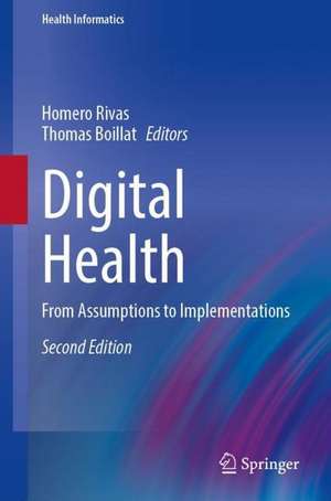 Digital Health: From Assumptions to Implementations de Homero Rivas