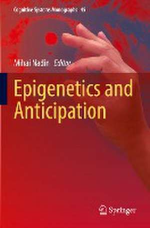 Epigenetics and Anticipation de Mihai Nadin