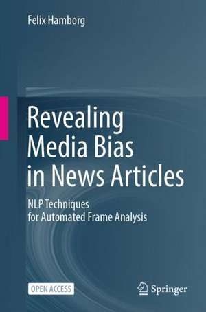 Revealing Media Bias in News Articles: NLP Techniques for Automated Frame Analysis de Felix Hamborg