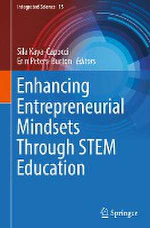 Enhancing Entrepreneurial Mindsets Through STEM Education de Sila Kaya-Capocci