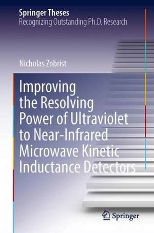 Improving the Resolving Power of Ultraviolet to Near-Infrared Microwave Kinetic Inductance Detectors de Nicholas Zobrist