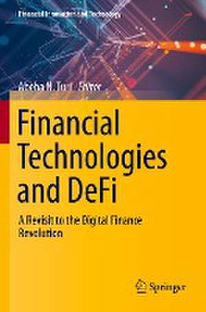 Financial Technologies and DeFi: A Revisit to the Digital Finance Revolution de Abeba N. Turi