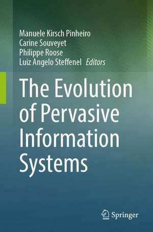 The Evolution of Pervasive Information Systems de Manuele Kirsch Pinheiro