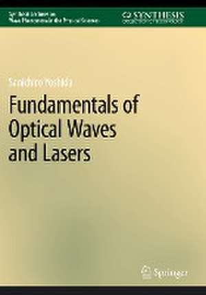 Fundamentals of Optical Waves and Lasers de Sanichiro Yoshida