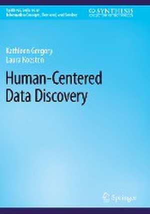 Human-Centered Data Discovery de Kathleen Gregory