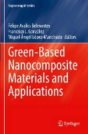 Green-Based Nanocomposite Materials and Applications de Felipe Avalos Belmontes