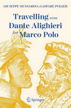 Sky and Earth: Travelling with Dante Alighieri and Marco Polo de Giuseppe Mussardo