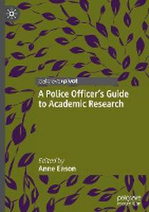 A Police Officer’s Guide to Academic Research de Anne Eason