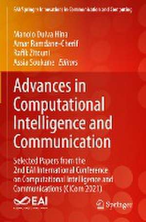 Advances in Computational Intelligence and Communication: Selected Papers from the 2nd EAI International Conference on Computational Intelligence and Communications (CICom 2021) de Manolo Dulva Hina