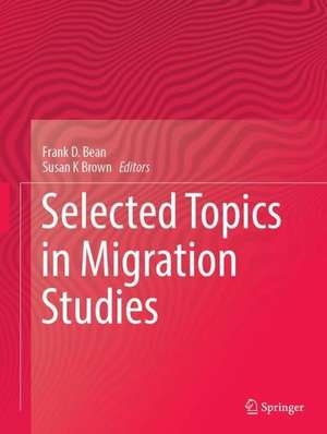 Selected Topics in Migration Studies de Frank D. Bean