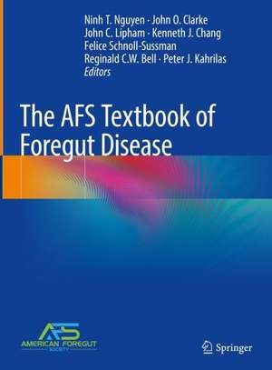 The AFS Textbook of Foregut Disease de Ninh T. Nguyen