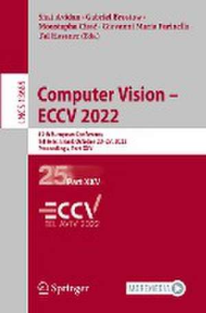 Computer Vision – ECCV 2022: 17th European Conference, Tel Aviv, Israel, October 23–27, 2022, Proceedings, Part XXV de Shai Avidan