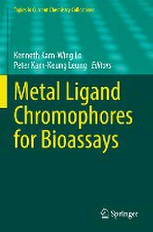 Metal Ligand Chromophores for Bioassays de Kenneth Kam-Wing Lo