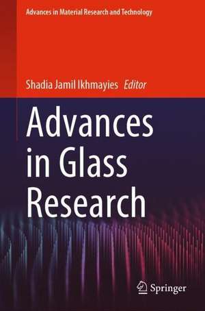 Advances in Glass Research de Shadia Jamil Ikhmayies