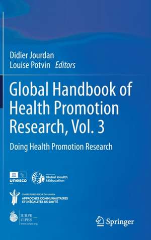 Global Handbook of Health Promotion Research, Vol. 3: Doing Health Promotion Research de Didier Jourdan