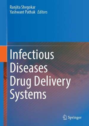 Infectious Diseases Drug Delivery Systems de Ranjita Shegokar