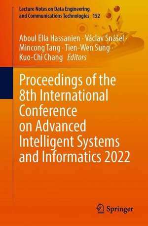 Proceedings of the 8th International Conference on Advanced Intelligent Systems and Informatics 2022 de Aboul Ella Hassanien