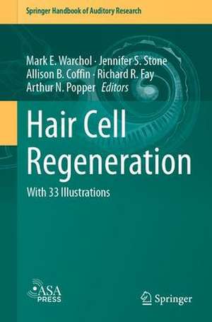 Hair Cell Regeneration de Mark E. Warchol