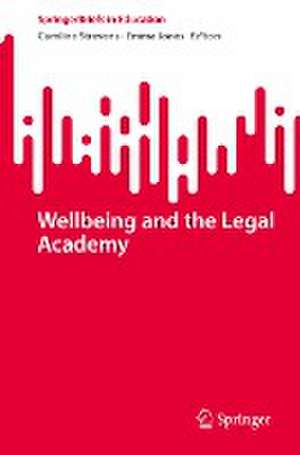 Wellbeing and the Legal Academy de Caroline Strevens