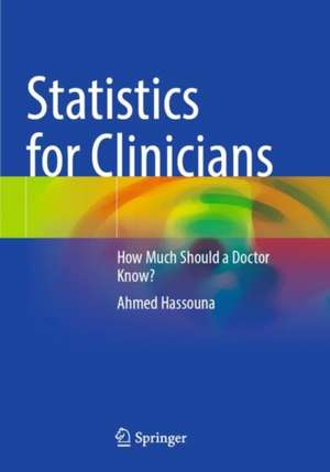 Statistics for Clinicians de Ahmed Hassouna