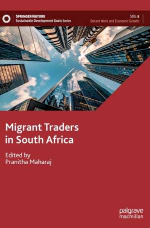 Migrant Traders in South Africa de Pranitha Maharaj