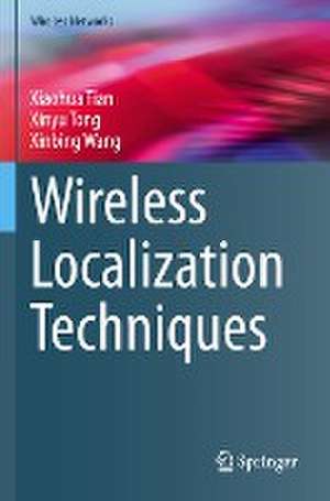 Wireless Localization Techniques de Xiaohua Tian