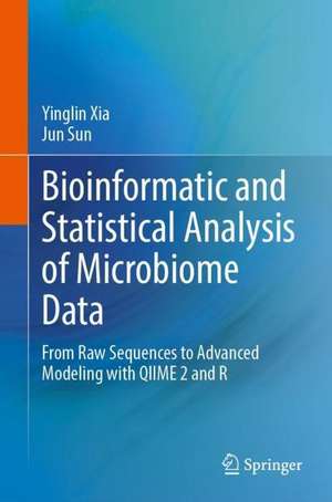 Bioinformatic and Statistical Analysis of Microbiome Data: From Raw Sequences to Advanced Modeling with QIIME 2 and R de Yinglin Xia