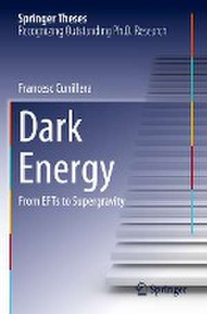 Dark Energy: From EFTs to Supergravity de Francesc Cunillera