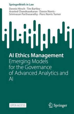 Business Data Ethics: Emerging Models for Governing AI and Advanced Analytics de Dennis Hirsch