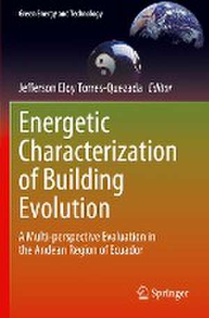 Energetic Characterization of Building Evolution: A Multi-perspective Evaluation in the Andean Region of Ecuador de Jefferson Eloy Torres-Quezada