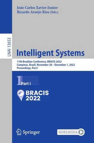 Intelligent Systems: 11th Brazilian Conference, BRACIS 2022, Campinas, Brazil, November 28 – December 1, 2022, Proceedings, Part I de João Carlos Xavier-Junior