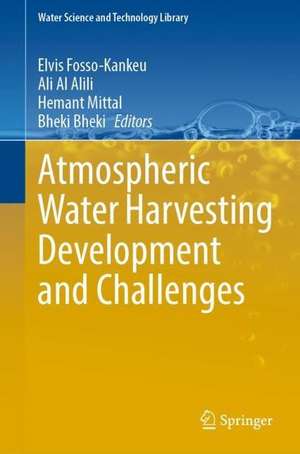 Atmospheric Water Harvesting Development and Challenges de Elvis Fosso-Kankeu