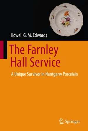 The Farnley Hall Service: A Unique Survivor in Nantgarw Porcelain de Howell G. M. Edwards