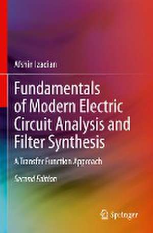 Fundamentals of Modern Electric Circuit Analysis and Filter Synthesis: A Transfer Function Approach de Afshin Izadian