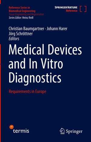 Medical Devices and In Vitro Diagnostics: Requirements in Europe de Christian Baumgartner