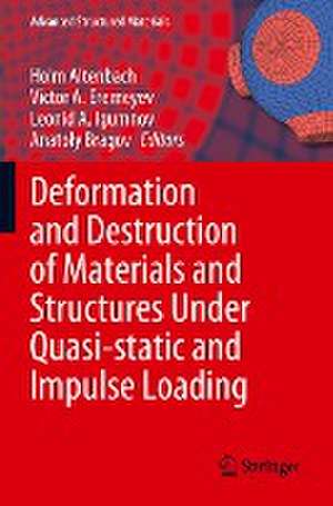 Deformation and Destruction of Materials and Structures Under Quasi-static and Impulse Loading de Holm Altenbach