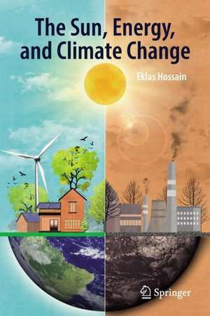 The Sun, Energy, and Climate Change de Eklas Hossain