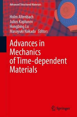 Advances in Mechanics of Time-Dependent Materials de Holm Altenbach