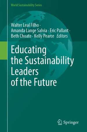 Educating the Sustainability Leaders of the Future de Walter Leal Filho