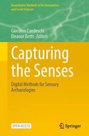 Capturing the Senses: Digital Methods for Sensory Archaeologies de Giacomo Landeschi