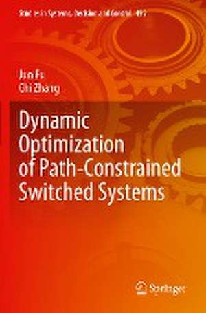 Dynamic Optimization of Path-Constrained Switched Systems de Jun Fu