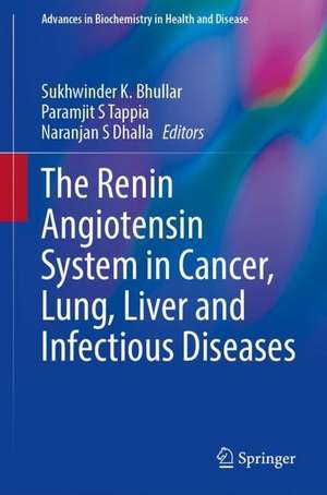 The Renin Angiotensin System in Cancer, Lung, Liver and Infectious Diseases de Sukhwinder K. Bhullar