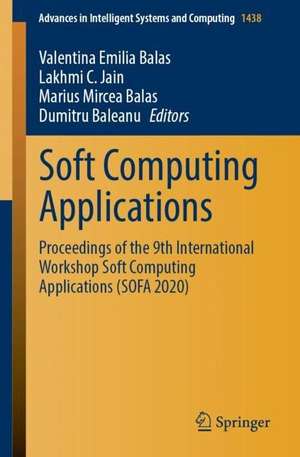 Soft Computing Applications: Proceedings of the 9th International Workshop Soft Computing Applications (SOFA 2020) de Valentina Emilia Balas