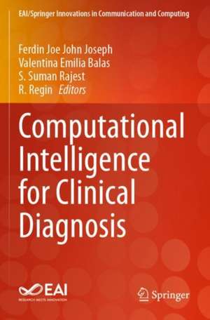 Computational Intelligence for Clinical Diagnosis de Ferdin Joe John Joseph