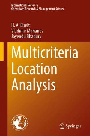 Multicriteria Location Analysis de H. A. Eiselt